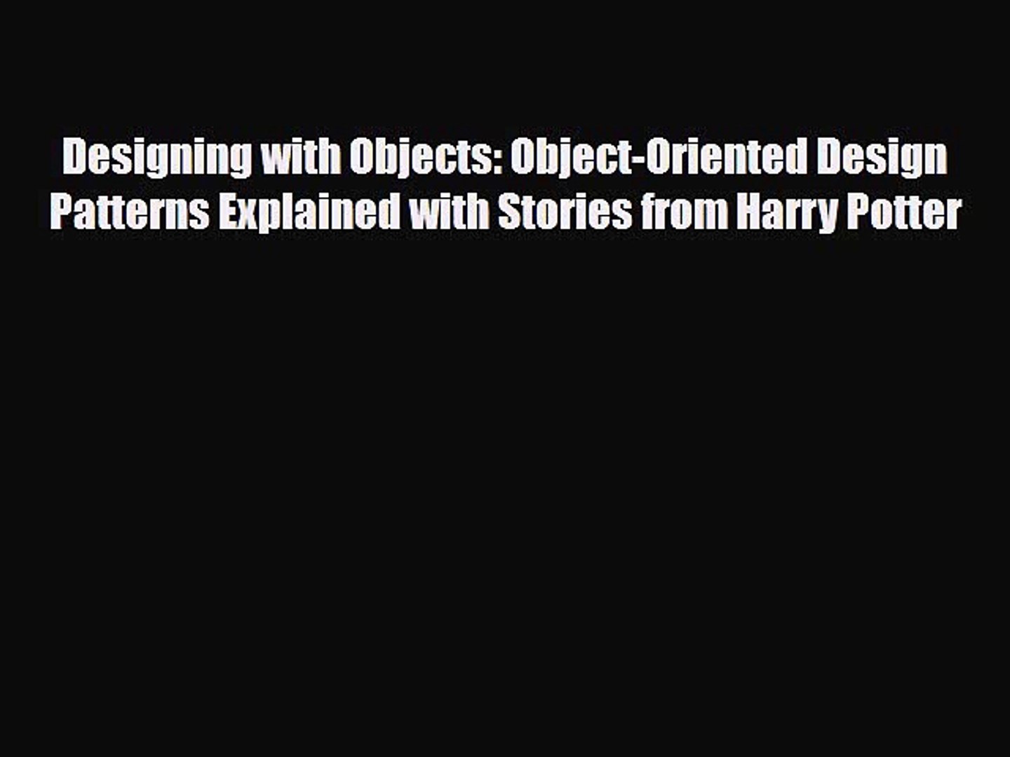 [Download] Designing with Objects: Object-Oriented Design Patterns Explained with Stories from