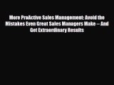 [PDF] More ProActive Sales Management: Avoid the Mistakes Even Great Sales Managers Make --