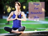 Yoga For Glowing Skin - Powerful Yoga Asanas For Glowing Skin - Yoga for Skin - Exercises For Glowing Skin