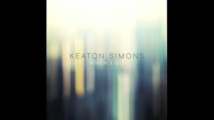 Keaton Simons – When I Go (as heard on SUITS)