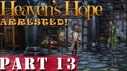 #13| Heaven's Hope Gameplay Guide | ARRESTED! | PC Full Let's Play Walkthrough