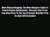 [PDF] Make Money Blogging: The Mom Bloggers Guide To Search Engine Optimization - Discover