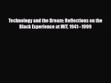 [PDF] Technology and the Dream: Reflections on the Black Experience at MIT 1941--1999 Read