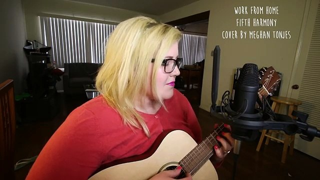 Fifth Harmony - Work From Home (Meghan Tonjes Cover)