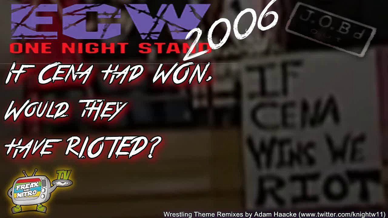 JOB'd Out - "If Cena Wins We Riot" - ECW One Night Stand 2006, Would They?