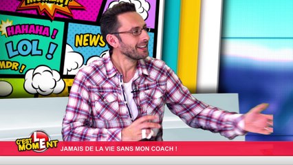 C’est le moment !  Jamais de la vie sans mon coach ! (29/02/16) partie 1