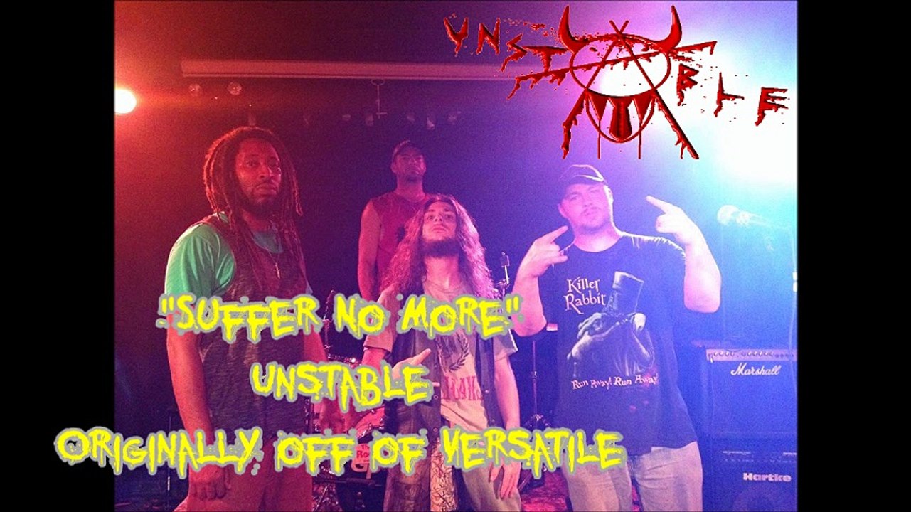 Unstable - Suffer No More