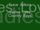 Trace Adkins Ladies Love Country Boys