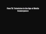 Read Flow TV: Television in the Age of Media Convergence Ebook Online