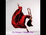 Dj Prime - Touch Me