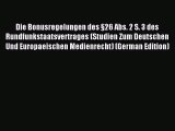 Read Die Bonusregelungen des §26 Abs. 2 S. 3 des Rundfunkstaatsvertrages (Studien Zum Deutschen