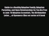 Download Guide to a Healthy Adoptive Family Adoption Parenting and Open Relationships So You