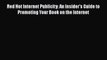 Download Red Hot Internet Publicity: An Insider's Guide to Promoting Your Book on the Internet