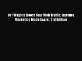 PDF 101 Ways to Boost Your Web Traffic: Internet Marketing Made Easier 3rd Edition Free Books