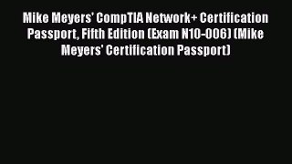 Download Mike Meyers' CompTIA Network+ Certification Passport Fifth Edition (Exam N10-006)