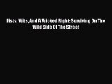 PDF Fists Wits And A Wicked Right: Surviving On The Wild Side Of The Street  EBook