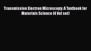 Download Transmission Electron Microscopy: A Textbook for Materials Science (4 Vol set) Read
