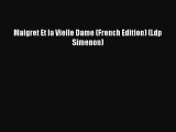[PDF Download] Maigret Et la Vielle Dame (French Edition) (Ldp Simenon) [Download] Full Ebook