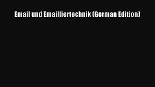 PDF Email und Emailliertechnik (German Edition) Free Full Ebook