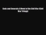 [PDF Download] Gods and Generals: A Novel of the Civil War (Civil War Trilogy) [PDF] Full Ebook