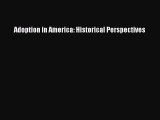 Read Adoption in America: Historical Perspectives Ebook Free