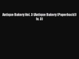 [Download PDF] Antique Bakery Vol. 3 (Antique Bakery (Paperback)) (v. 3) Read Online