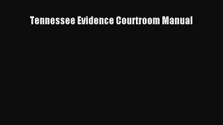 Download Tennessee Evidence Courtroom Manual PDF Online