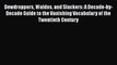 [PDF] Dewdroppers Waldos and Slackers: A Decade-by-Decade Guide to the Vanishing Vocabulary