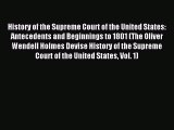 Read History of the Supreme Court of the United States: Antecedents and Beginnings to 1801