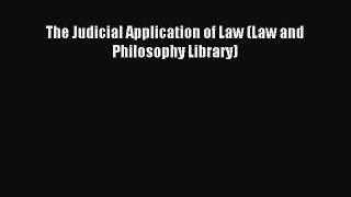 Download The Judicial Application of Law (Law and Philosophy Library) PDF Free