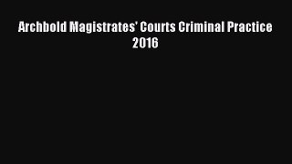Read Archbold Magistrates' Courts Criminal Practice 2016 PDF Free