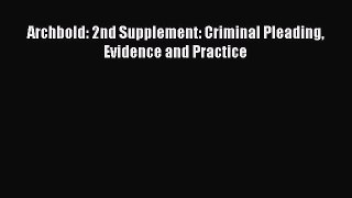 Read Archbold: 2nd Supplement: Criminal Pleading Evidence and Practice Ebook Online