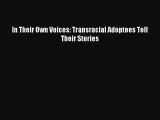 Read In Their Own Voices: Transracial Adoptees Tell Their Stories Ebook Free