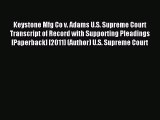 Read Keystone Mfg Co v. Adams U.S. Supreme Court Transcript of Record with Supporting Pleadings