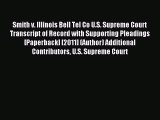 Read Smith v. Illinois Bell Tel Co U.S. Supreme Court Transcript of Record with Supporting
