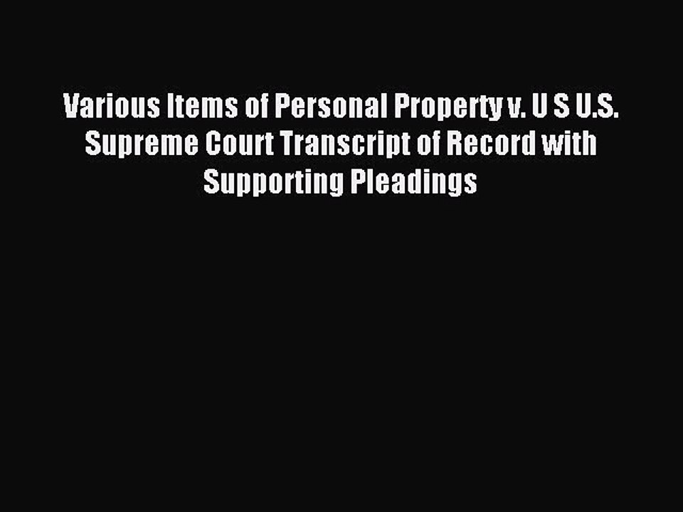 Read Various Items of Personal Property v. U S U.S. Supreme Court Transcript of Record with
