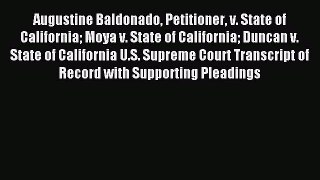 Download Augustine Baldonado Petitioner v. State of California Moya v. State of California