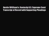 Download Austin (William) v. Kentucky U.S. Supreme Court Transcript of Record with Supporting