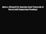 Download Ayres v. Wiswall U.S. Supreme Court Transcript of Record with Supporting Pleadings