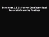Read Barenblatt v. U. S. U.S. Supreme Court Transcript of Record with Supporting Pleadings