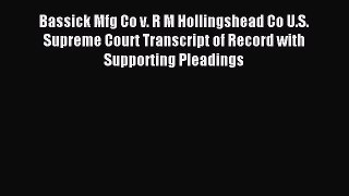 Download Bassick Mfg Co v. R M Hollingshead Co U.S. Supreme Court Transcript of Record with