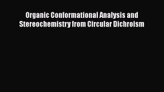 Ebook Organic Conformational Analysis and Stereochemistry from Circular Dichroism Read Full