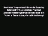 Book Modulated Temperature Differential Scanning Calorimetry: Theoretical and Practical Applications