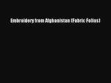 Ebook Embroidery from Afghanistan (Fabric Folios) Read Full Ebook