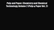 Ebook Pulp and Paper: Chemistry and Chemical Technology Volume 2 (Pulp & Paper Vol. 2) Read
