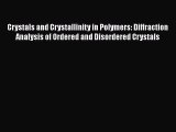 Ebook Crystals and Crystallinity in Polymers: Diffraction Analysis of Ordered and Disordered