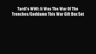 [Download PDF] Tardi's WWI: It Was The War Of The Trenches/Goddamn This War Gift Box Set  Full