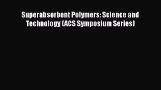 Book Superabsorbent Polymers: Science and Technology (ACS Symposium Series) Download Online