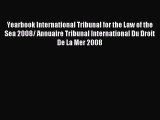 Download Yearbook International Tribunal for the Law of the Sea 2008/ Annuaire Tribunal International