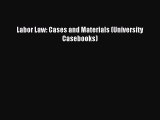 Read Labor Law: Cases and Materials (University Casebooks) Ebook Free